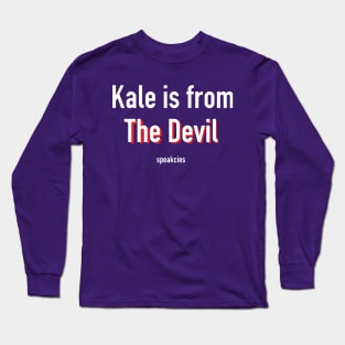 Kale is from The Devil Long Sleeve T-Shirt